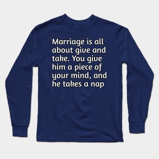 Funny marriage humour Long Sleeve T-Shirt